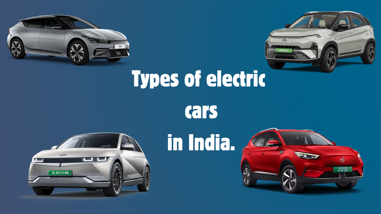 Types of electric cars in India reasonable for Indians