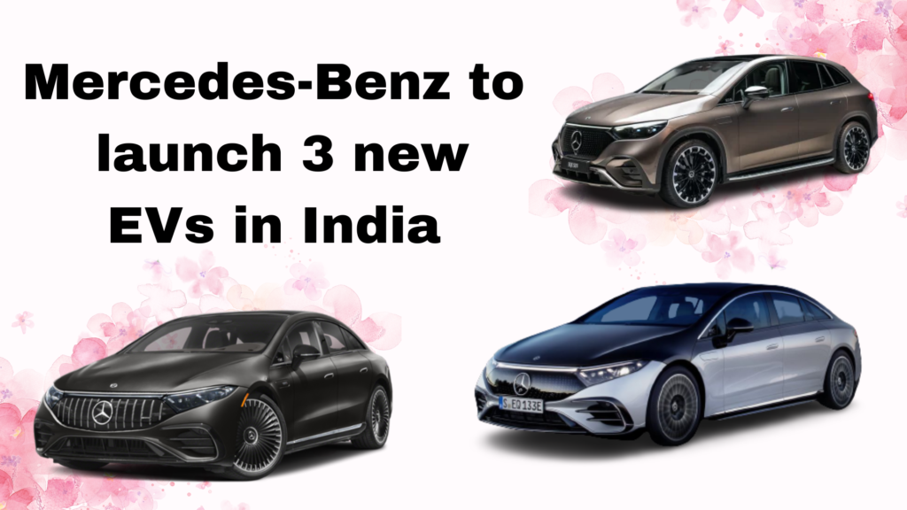 Mercedes-Benz to launch 3 new EVs in India